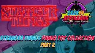 Stranger Things Funko Pop Collection Part 2
