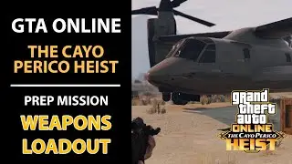GTA Online  - The Cayo Perico Heist Prep - Weapons Loadout Walkthrough Guide