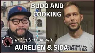 #S10 Special Episode - An In Depth Look at Budo and Cooking with Aurelien Nacrour and Sida Yin