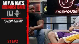 S1 EP2 x Fatman Beatzz (Firehouse Ignite: Producer Edition) | Exclusive Interview