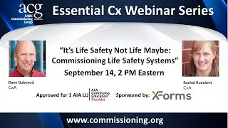 “It’s Life Safety Not Life Maybe: Commissioning Life Safety Systems”