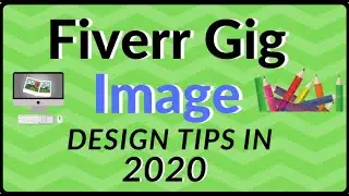 Fiverr Gig Image Design Tips in 2020