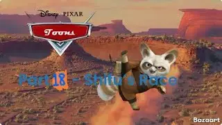 “Toons” (Cars) Part 18 - Shifu’s Race 