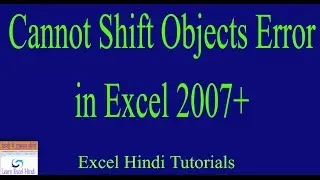 How to Fix the Cannot Shift Objects Error in Excel 2007 in Excel in Hindi | Cannot Shift Objects