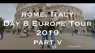 Rome, Italy - Day 8 EUROPE TOUR 2019 Part V