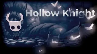 По пыльным тропинкам забытых королевств | Hollow Knight