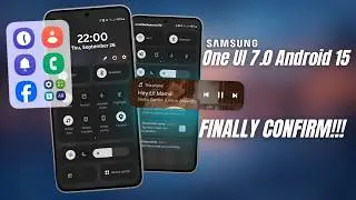 Samsung One UI 7.0 Android 15- FINALLY, RELEASE CONFIRMED!!!