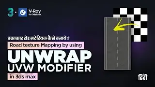 Road Texture Mapping using UNWRAP UVW Modifier | Hindi | 2021