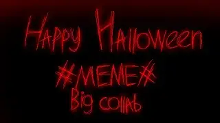 happy halloween #meme# (big collab)