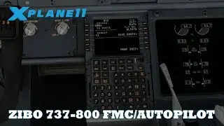 X-Plane 11 Episode #7 | Zibo 737-800 FMC & Autopilot Walkthrough