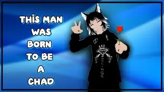 THIS MAN WAS BORN TO BE A CHAD (VRCHAT)