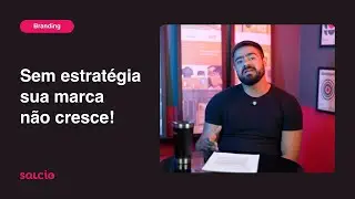 Por que sua EMPRESA precisa de uma ESTRATÉGIA DE MARCA?