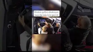 Otobüs şoförü direksiyon başında kalp krizi geçirdi
