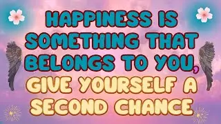 Message From The ANGELS ✅ Accept a SECOND CHANGE To Be HAPPY STARTING TODAY ❤️ {Angel Message}