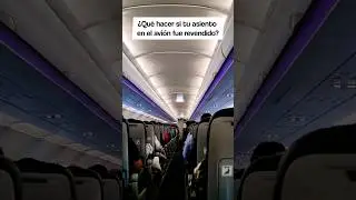 ¿Qué hacer si tu asiento en el avión fue revendido?