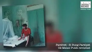 02 Melati Putih revisited - Parelvet - Si Bung Parelpet