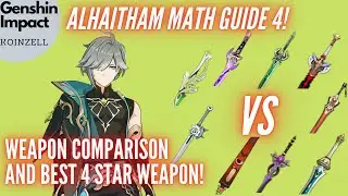 Alhaitham Math Guide 4! Weapons Comparison!