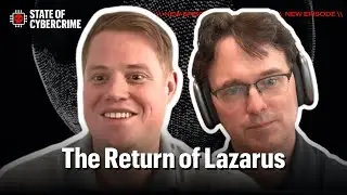 The Return of Lazarus | State of Cybercrime | Ep 27