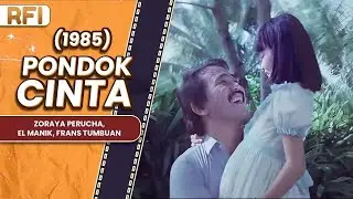 PONDOK CINTA (1985) FULL MOVIE HD - ZORAYA PERUCHA, EL MANIK, FRANS TUMBUAN