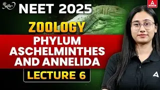 Phylum Aschelminthes and Annelida | NEET Zoology 2025 | Animal Kingdom Class 11| Bharti Ma'am