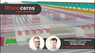 Rhino User Webinar: Implementation of automation and parametrization into bridge design