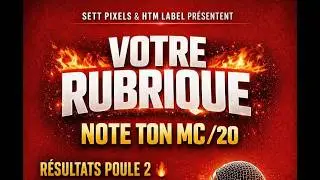 Note Ton Mc Sur 20 poule 2 les Résultats Aro Mc , Esprit Noir , El Manero , Abraham , Ibra Boy