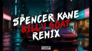 Spencer Kane - Billy GOAT (Disvell Remix)