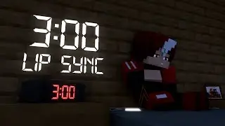 Lip Sync Test [MC Animation] Short AMV | 3:00 AM by Zach Diamond
