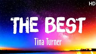The Best - Tina Turner (Lyrics) HD 2023