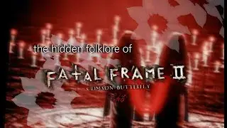 The Real Traditions Behind Fatal Frame II: Crimson Butterfly