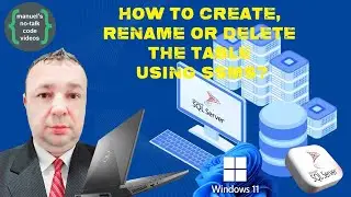 Microsoft SQL Server - 5. How to Create, Rename or Delete The Table Using SSMS?