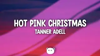 Tanner Adell - Hot Pink Christmas (Lyrics)