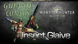 GUÍA: como usar GLAIVE INSECTO - Monster Hunter World (Gameplay Español)
