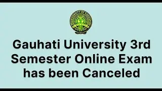Gauhati University 3rd Semester Online Exam has been Canceled