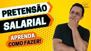 ✅Qual PRETENSÃO SALARIAL devo COLOCAR? 4 dicas para MONTAR a sua!
