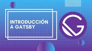 Introducción al framework de React - Gatsby