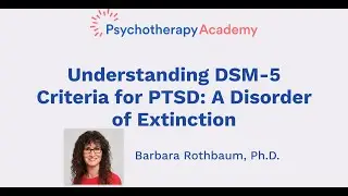 Understanding DSM-5 Criteria for PTSD: A Disorder of Extinction