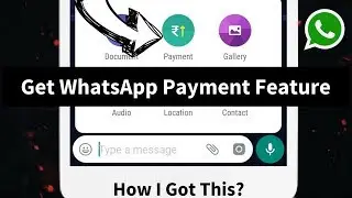 How to Get WhatsApp Payments Feature NOW! 😎