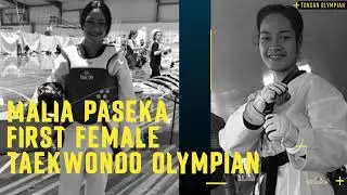 Malia Paseka - Tongan flag bearer & first Tongan female to compete in Taekwondo at the Olympics