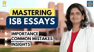 Mastering ISB Application Essays - Importance, Best Practices, Common Mistakes | Getting into ISB