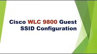 Cisco WLC 9800 Guest SSID Configuration | English