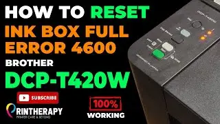HOW TO RESET BROTHER DCP T420W INK BOX FULL ERROR MACHINE ERROR 4600