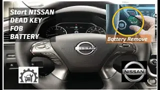 How to Start Nissan, Dead key FOB Battery, Push Button Start