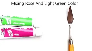 Rose And Light Green Mixing Make What Color - Mixing Acrylic Colors
