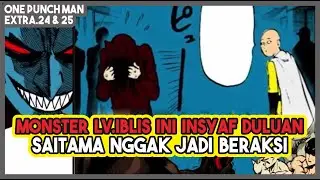 Belum Sampai SAITAMA BERAKSI Monster NEWBIE Ini INSAF DULUAN!!!(Extra 24 & 25)