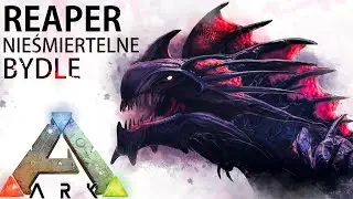 Ark: Wszystko o Reaperach | REAPER KING PL | ARK: Survival Evolved PORADNIK PL