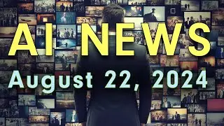 AI News for August 22, 2024