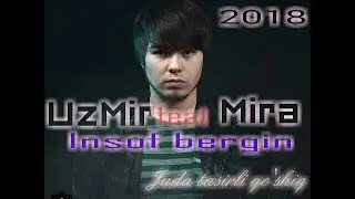UzMir ft Mira - Insof bergin | УзМир & Мира - Инсоф бергин (juda ta'sirli chiqibdi😞)