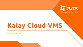 Kalay Cloud VMS (Video Management System)