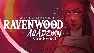 RAVENWOOD ACADEMY || SEASON 2 EPISODE 1 - Unknown Worlds (2)